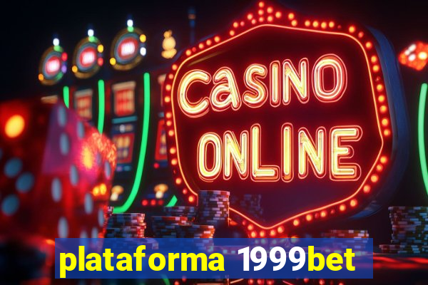 plataforma 1999bet